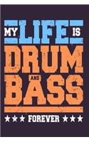 My Life Is Drum And bass Forever: Perfect Music Journal For All Songwriters and Composers. Manuscript Paper For Notes, Lyrics And Music. For Musicians, Students, Songwriting. Book No