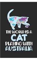 The world is a cat playing with Australia