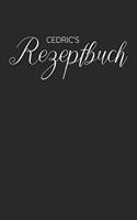 Cedric's Rezeptbuch: A5 Rezeptbuch für Männer zum selberschreiben personalisiert Personalisierte Geschenke Vorname Tim, Übersichtliches blanko Kochbuch für 100 Rezepte m