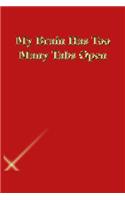My Brain Has Too Many Tabs Open: Lined Journal.Gold letters.Red cover