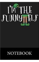 I'm The Funny Elf Notebook