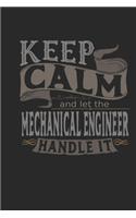 Keep Calm And Let The Mechanical Engineer Handle It: Mechanical Engineer Notebook - Mechanical Engineer Journal - Handlettering - Logbook - 110 DOTGRID Paper Pages - 6 x 9