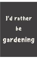 I'd rather be gardening