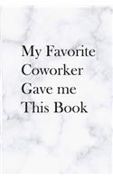 My Favorite Coworker Gave me this Book