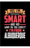 Yes, I'm Smart And Hot What Do You Except I'm From Albuquerque