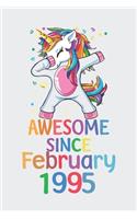 Awesome Since February 1995 Notebook Unicorn Dabbing, Birthday Unicorn, Cute Happy Birthday Dabbing Unicorn Birthday Gift: Lined Notebook / Journal Gift,, 120 Pages, 6 x 9 inches, Personal Diary, Personalized Birthday Gift, Personalized Journal, Custo