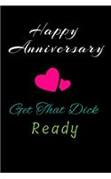 Happy Anniversary Get That Dick Ready