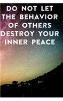 Do Not Let The Behavior of Others Destroy Your Inner Peace