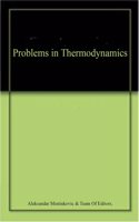 Problems in Thermodynamics