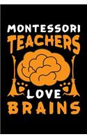 Montessori Teachers Love Brains