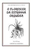 O Florescer da Estranha Orquídea