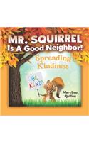 Mr. Squirrel Is A Good Neighbor!