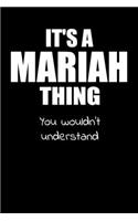 It's a MARIAH Thing You Wouldn't Understand: Lined Notebook with Personalized Customized First Name Woman Girl Journal Book for School, University, Sport and Hobby, 6 x 9 inches, 128 ruled page