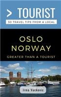 Greater Than a Tourist- Oslo Norway: 50 Travel Tips from a Local