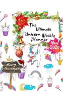 The Ultimate Merry Christmas Unicorn Weekly Planner Year 2020: Best Gift For All Age, Keep Track Planning Notebook & Organizer Logbook For Weekly And Monthly Purpose To Create, Schedule And Manage To Achieve You