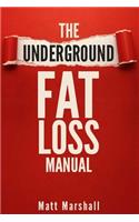 The Underground Fat Loss Manual