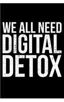We all need Digital Detox: Lined A5 Notebook for Digital Detoxing Journal