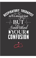 Respiratory Therapist not a magician