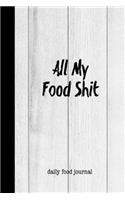 All My Food Shit Daily Food Journal
