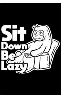 Sit Down Be Lazy