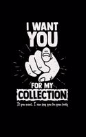 I want you for my collection: 6x9 collecting - blank with numbers paper - notebook - notes