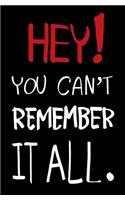 Hay! You can't remember it all.