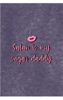 Satan Is My Sugar Daddy: All Purpose 6x9 Blank Lined Notebook Journal Way Better Than A Card Trendy Unique Gift Purple Velvet Sugar Baby