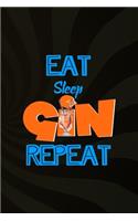 Eat Sleep Gin Repeat: Notebook Journal Composition Blank Lined Diary Notepad 120 Pages Paperback Brown Texture Gin