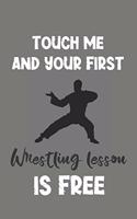 Touch Me and Your First Wrestling Lesson Is Free