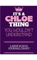 It's A Chloe Thing You Wouldn't Understand Large (8.5x11) Journal/Diary