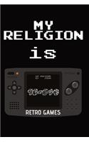 Notizbuch - My Religion Is 16-bit Retro Games: 120 Seiten - liniert - 6 x 9 Zoll (15,24 x 22,86 cm)