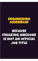 Engineering assembler, Because Freaking Awesome Is Not An Official Job Title