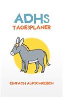 ADHS Tagesplaner - Einfach aufschreiben: Weg mit der Vergesslichkeit indem du dir alles aufschreibst, einfacher Leben mit ADHS / ADS