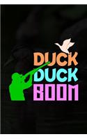 Duck Duck Boom: Track and evaluate your hunting seasons For Species: Deer Turkeys Elk Rabbits Duck Fox And More ... Gifts. 110 Story Paper Pages. 6 in x 9 in Cover.