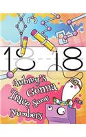 Aubrey's Gonna Trace Some Numbers 1-50: Personalized Practice Writing Numbers Book with Child's Name, Number Tracing Workbook, 50 Sheets of Practice Paper for Kids to Learn to Write the Nu