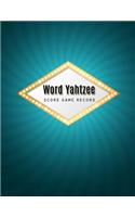 Word Yahtzee Score Record: Word Yahtzee Game Record Keeper Book, Word Yahtzee Scoresheet, Word Yahtzee Score Card, Keep Track of all the scores with this Word Yahtzee Scoreshe