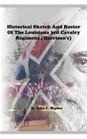 Historical Sketch and Roster of the Louisiana 3rd Cavalry Regiment (Harrison's): (5 Louisiana Regimental History)
