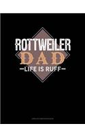 Rottweiler Dad Life Is Ruff: Unruled Composition Book(1418 Unruled Composition Book)