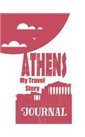 Athens - My Travel Story Journal: Travel Story Notebook to Note Every Trip to a Traveled City(2 My Travel Story)