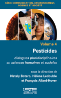 Pesticides: Dialogues Pluridisciplinaires En Sciences Humaines Et Sociales