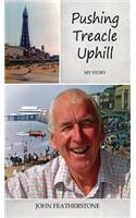 Pushing Treacle Uphill - My Story