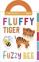 Fluffy Tiger, Fuzzy Bee: (First Concepts Carry Touch & Feel)