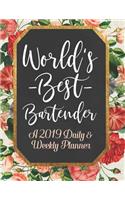 World's Best Bartender a 2019 Daily & Weekly Planner: Weekly Organizer & Scheduling Agenda with Inspirational Quotes