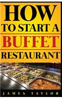 How to Start a Buffet Restaurant