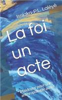 Foi, Un Acte
