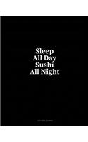 Sleep All Day Sushi All Night: Dot Grid Journal(331 Dot Grid Journal)