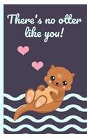 There's No Otter Like You!