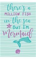 There's a Million Fish in the Sea But I'm Mermaid