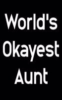 World's Okayest Aunt: 108 Page College Ruled Notebook 8x10