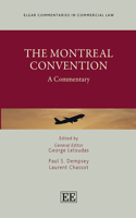 The Montreal Convention: A Commentary (Elgar Commentaries in Commercial Law series)